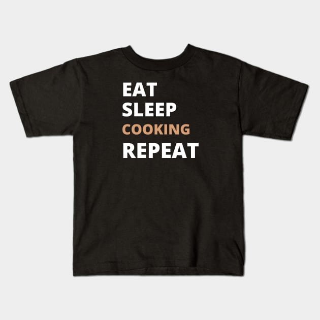 Eat Sleep Cooking Repeat Kids T-Shirt by InspiredCreative